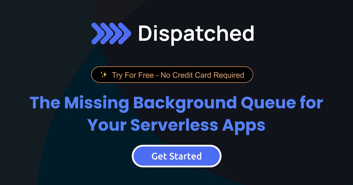 Dispatched | Background Jobs for Serverless Applications