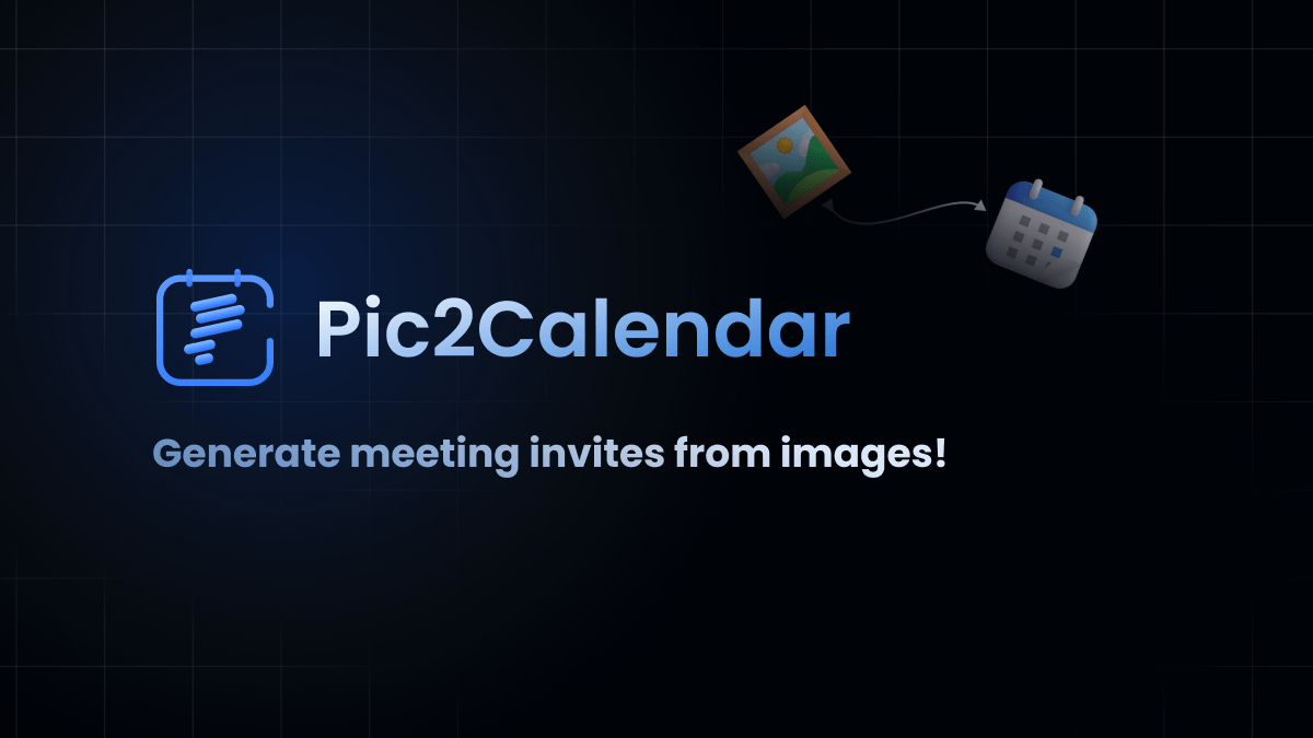 Pic2Calendar - Generate meeting invites from images!