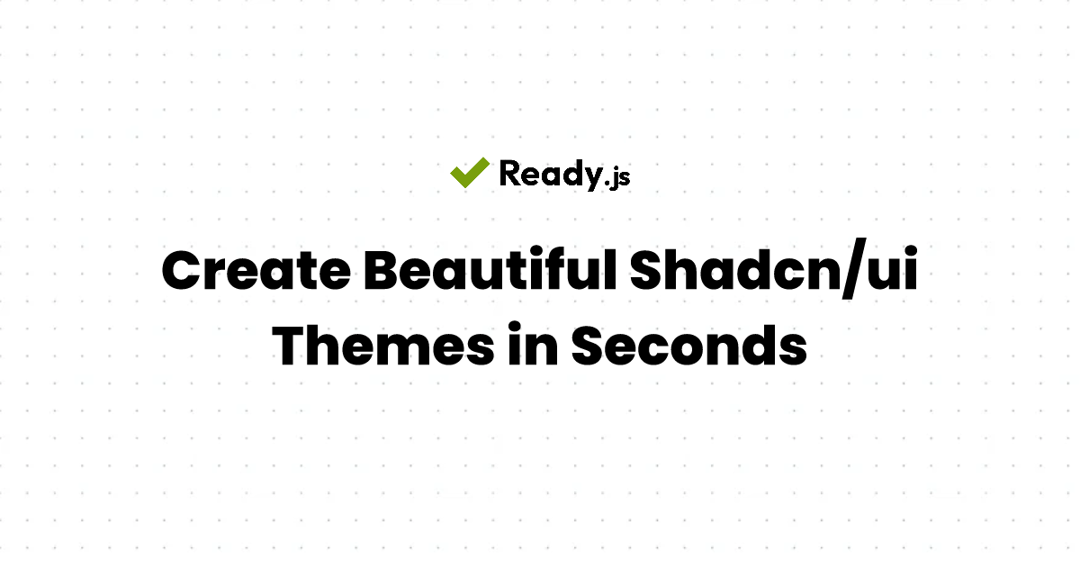 Shadcn UI Theme Generator | Create Beautiful Themes in Seconds